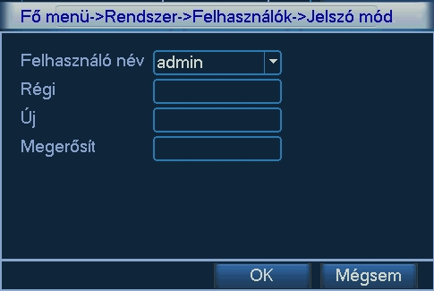 3 Felhasználók Az egyes felhasználók és felhasználói csoportok jogosultságainak beállítása. Felhasználó módosítása Csoport módosítása Jelszó módosítása: a felhasználó jelszavának módosítása. Max.