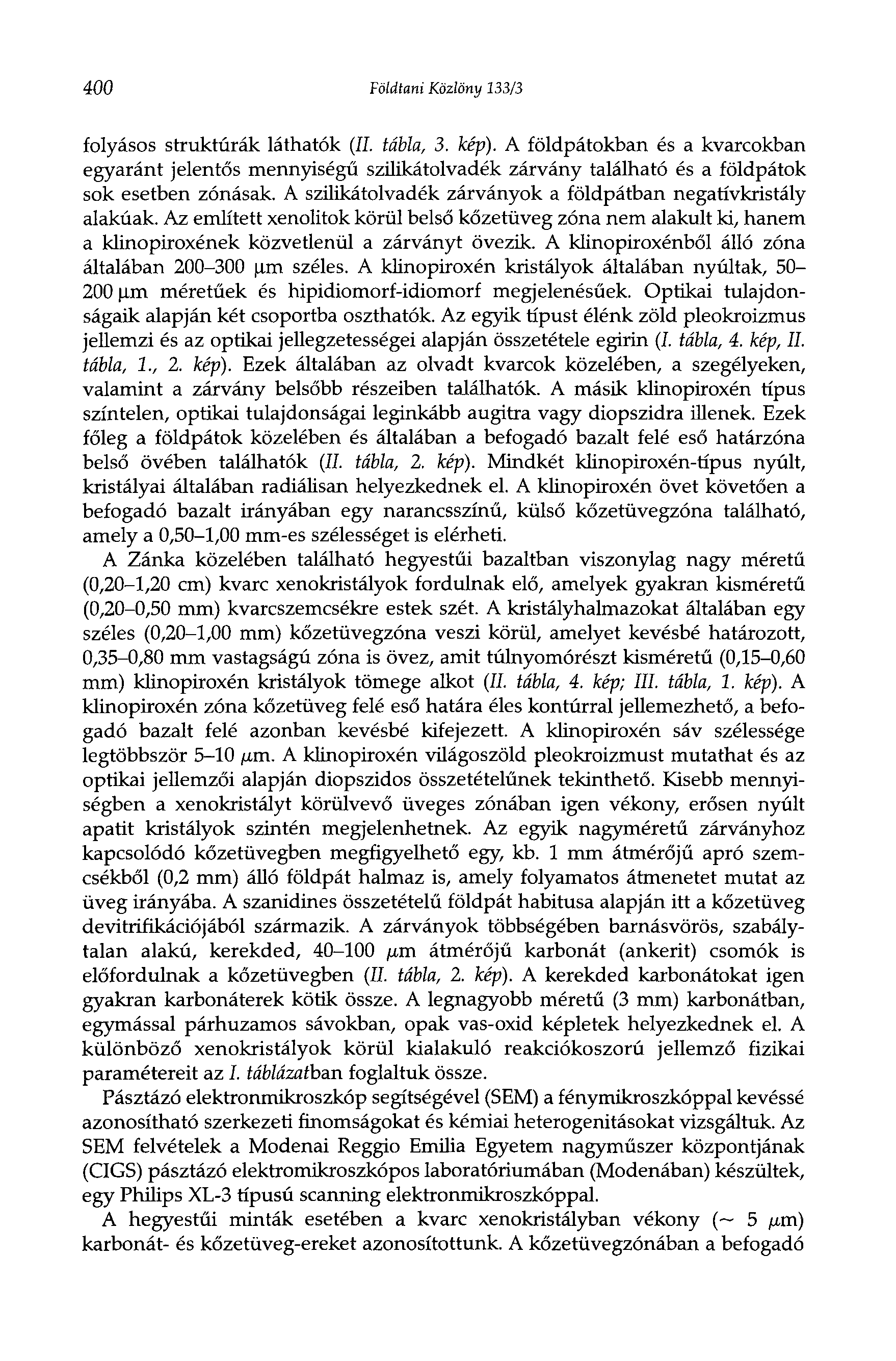 400 Földtani Közlöny 133/3 folyásos struktúrák láthatók (II. tábla, 3. kép).