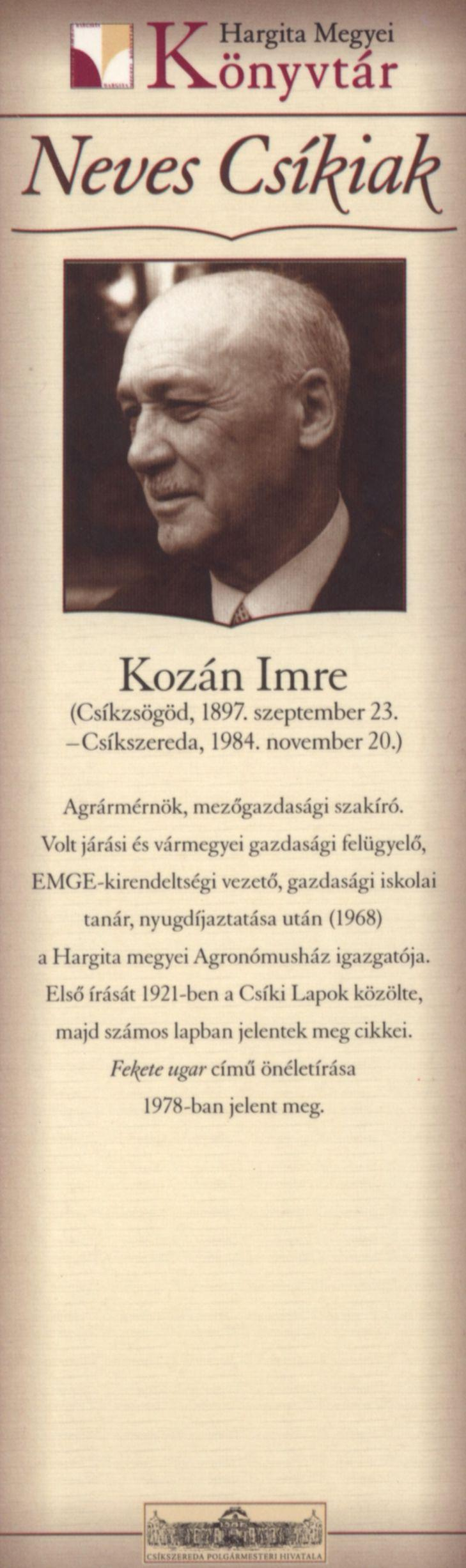 Kozán Imre (Csíkzsögöd, 1897. szeptember 23. -Csíkszereda, 1984. november 20.) Agrármérnök, mezőgazdasági szakíró.