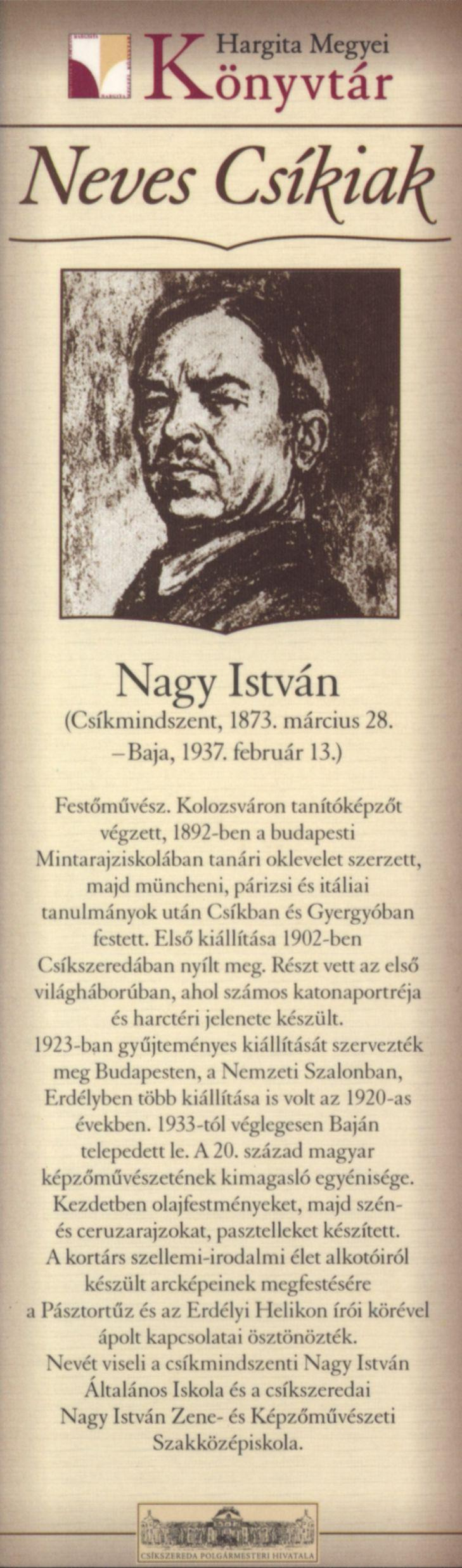 Nagy István (Csíkmindszent, 1873. március 28. -Baja, 1937. február 13.) Festőművész.