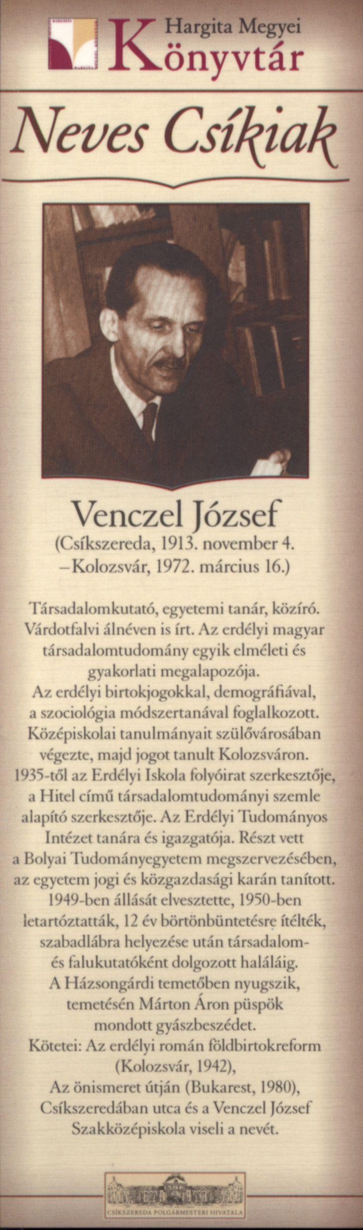 Venczel József (Csíkszereda, 1913. november 4. -Kolozsvár, 1972. március 16.) Társadalomkutató, egyetemi tanár, közíró. Várdotfalvi álnéven is írt.