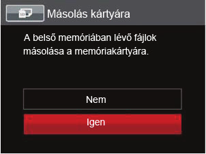 Ha nincs memóriakártya a fényképezőgépben, a beépített memóriát formázza. Ha van benne memóriakártya, csak a memóriakártya formázható.