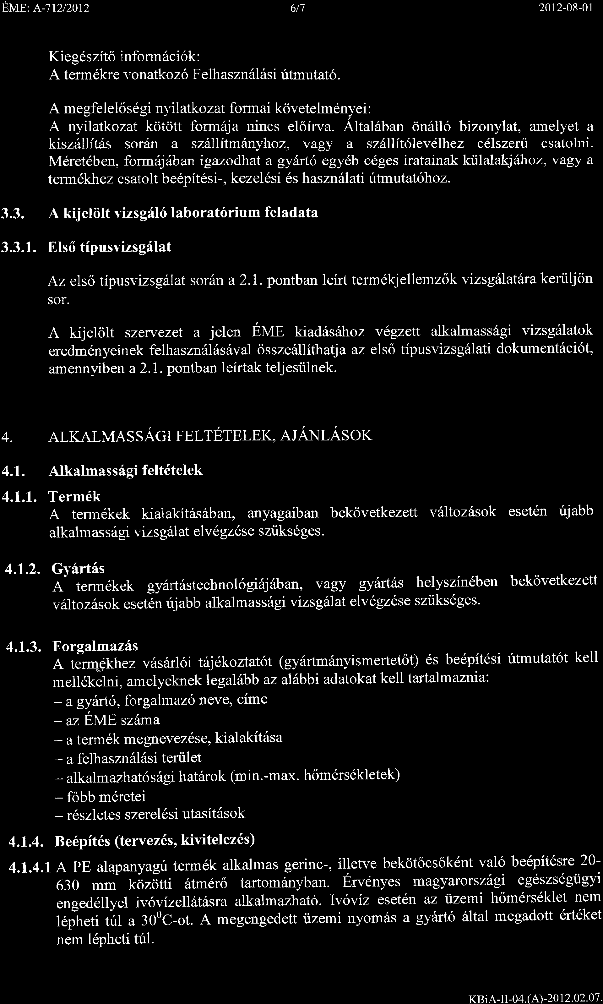 EME A-71212012 6t7 2012-08-01 Kieg6szit6 infonn6c i6k : A termdkre vonatkoz6 Felhaszniil6si ritmutat6. A me gfele i o sd gi n1.