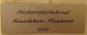 Rüsselsheim/Kecskemét 2003.