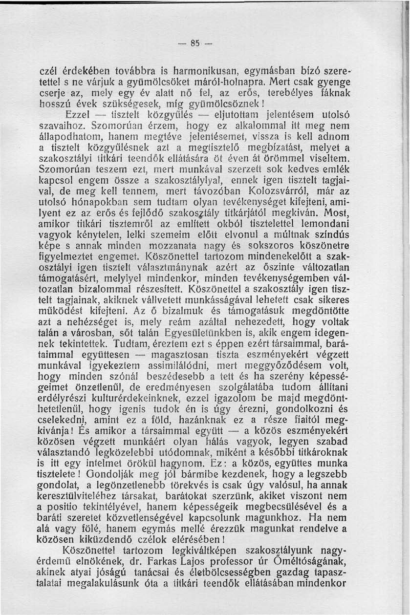 _ 85 ezé! érdekében továbbra is harmonikusan, egymásban bízó szeretettel s ne várjuk a gyümölcsöket máról-holnapra.