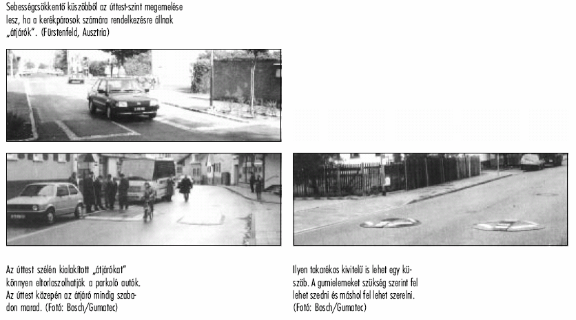 Az útszőkítés hossza 5-10 méter, a szőkületben váltakozó irányú forgalom alakul ki, a kitérés lehetıségét meg kell hagyni.