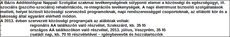 Támogatási program elnevezése: Támogató megnevezése: központi költségvetés Támogatás forrása: önkormányzati költségvetés nemzetközi forrás más gazdálkodó Támogatás időtartama: Támogatási összeg: -