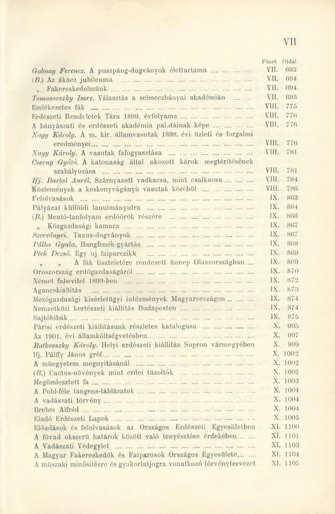 Gabnay Ferencz. A puszpáng-dugványo k élettartam a............. VII. 69 3 ifi.) A z ákácz jubileum a......... VII. 69 4, Fakereskedelmün k VII. 69 4 'Tomasovszky Imre.