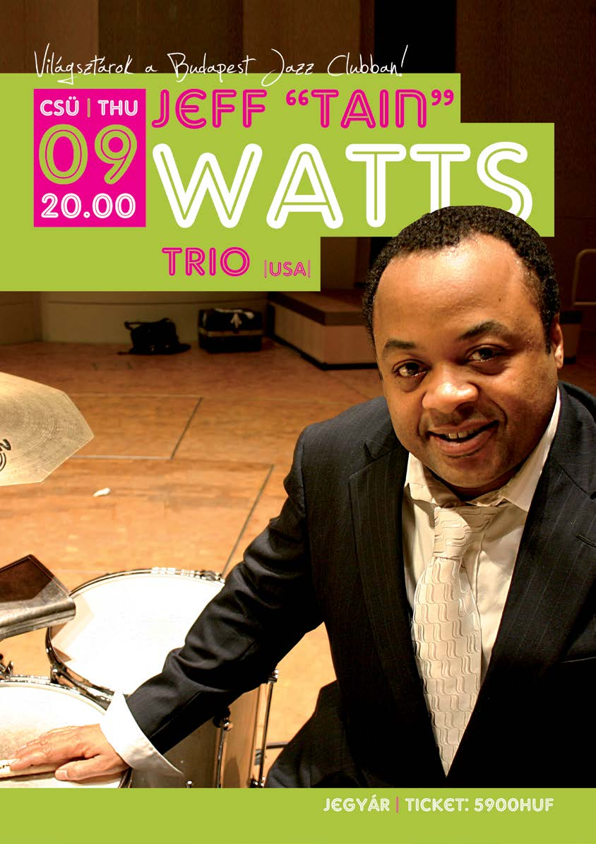 budapest jazz club jazz est: February // 21 Jeff Tain Watts eddigi munkássága alatt hét Grammy-díjat gyűjtött be.