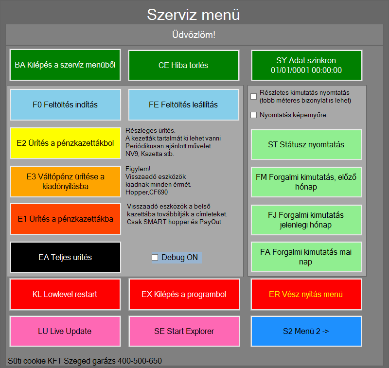 Szerviz menü A Szerviz menüben érheti el a kezelői, üzemeltetői feladatokhoz szükséges funkciókat, parancsokat.