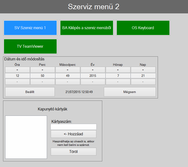 Szerviz menü 2 A Szerviz menü 2-ben érhet el további a kezelői, üzemeltetői feladatokhoz szükséges funkciókat, parancsokat.