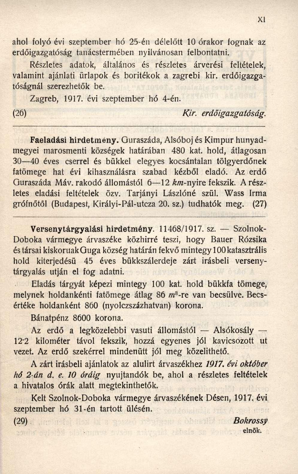 ahol folyó évi szeptember hó 25-én délelőtt 10 órakor fognak az erdőigazgatóság tanácstermében nyilvánosan felbontatni.