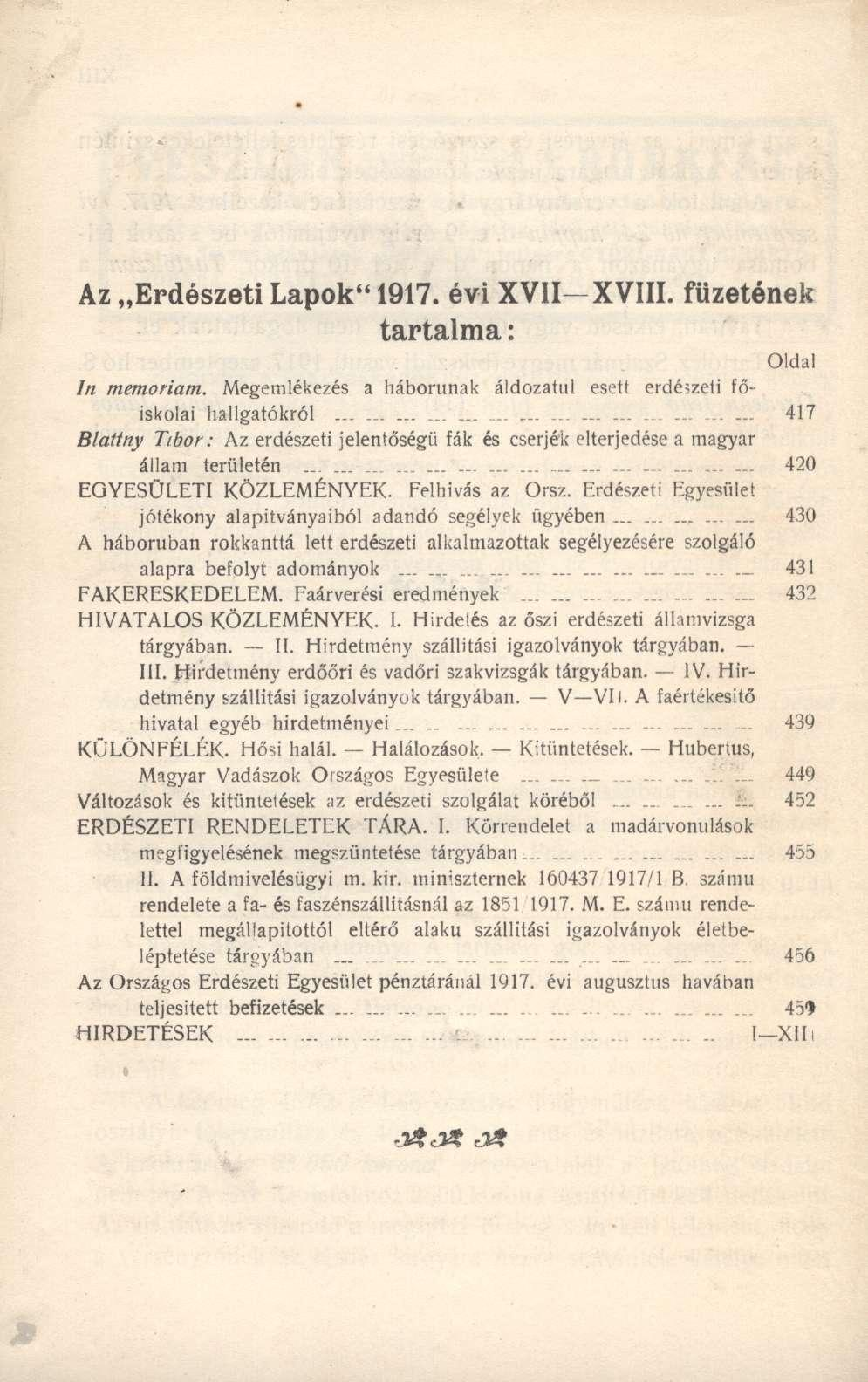 Az Erdészeti Lapok" 1917. évi XVII- XVIII. füzetének tartalma: Oldal In memóriám. Megemlékezés a háborúnak áldozatul esett erdészeti főiskolai hallgatókról.........._. - '.