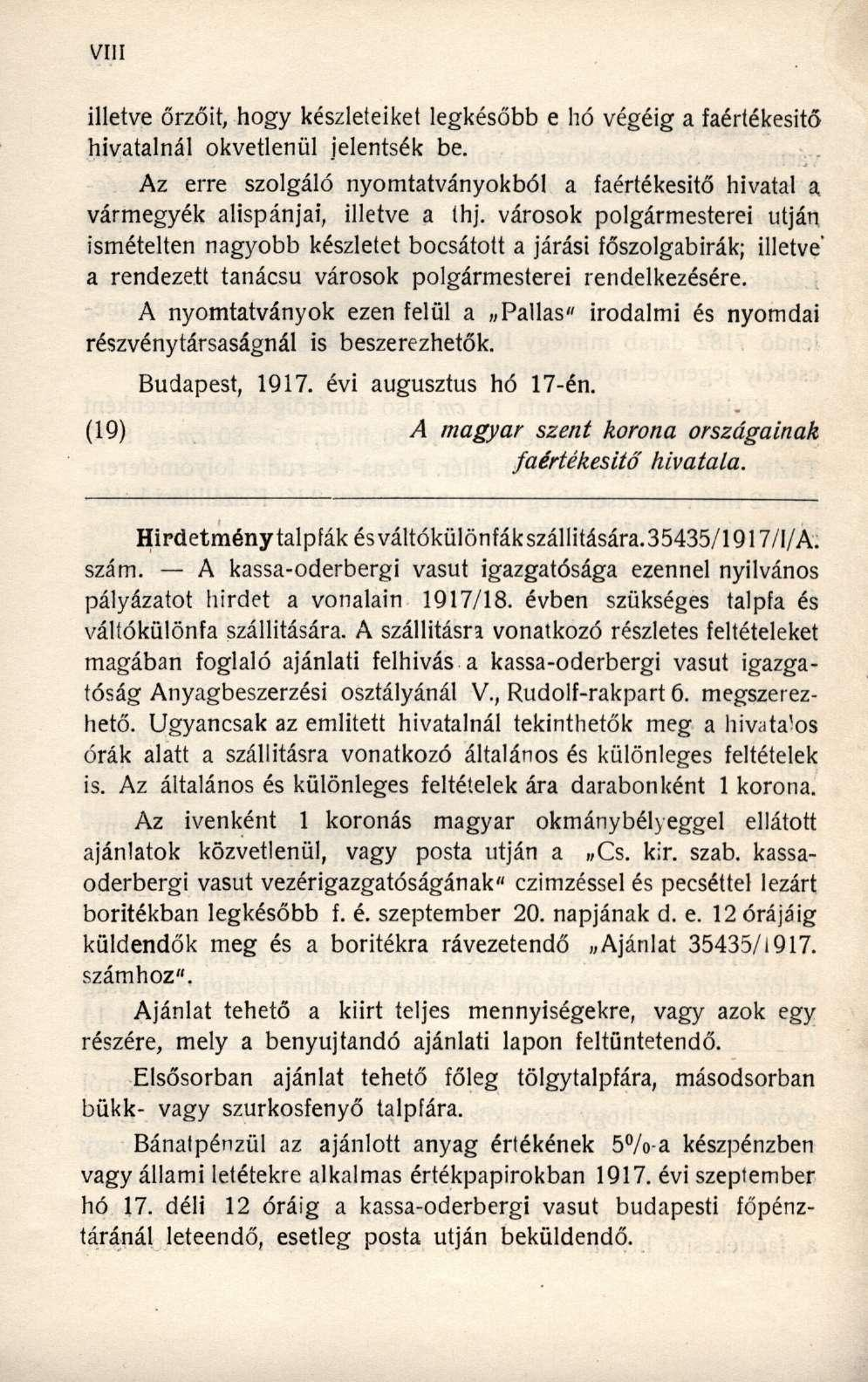 illetve őrzőit, hogy készleteiket legkésőbb e hó végéig a faértékesitő hivatalnál okvetlenül jelentsék be.