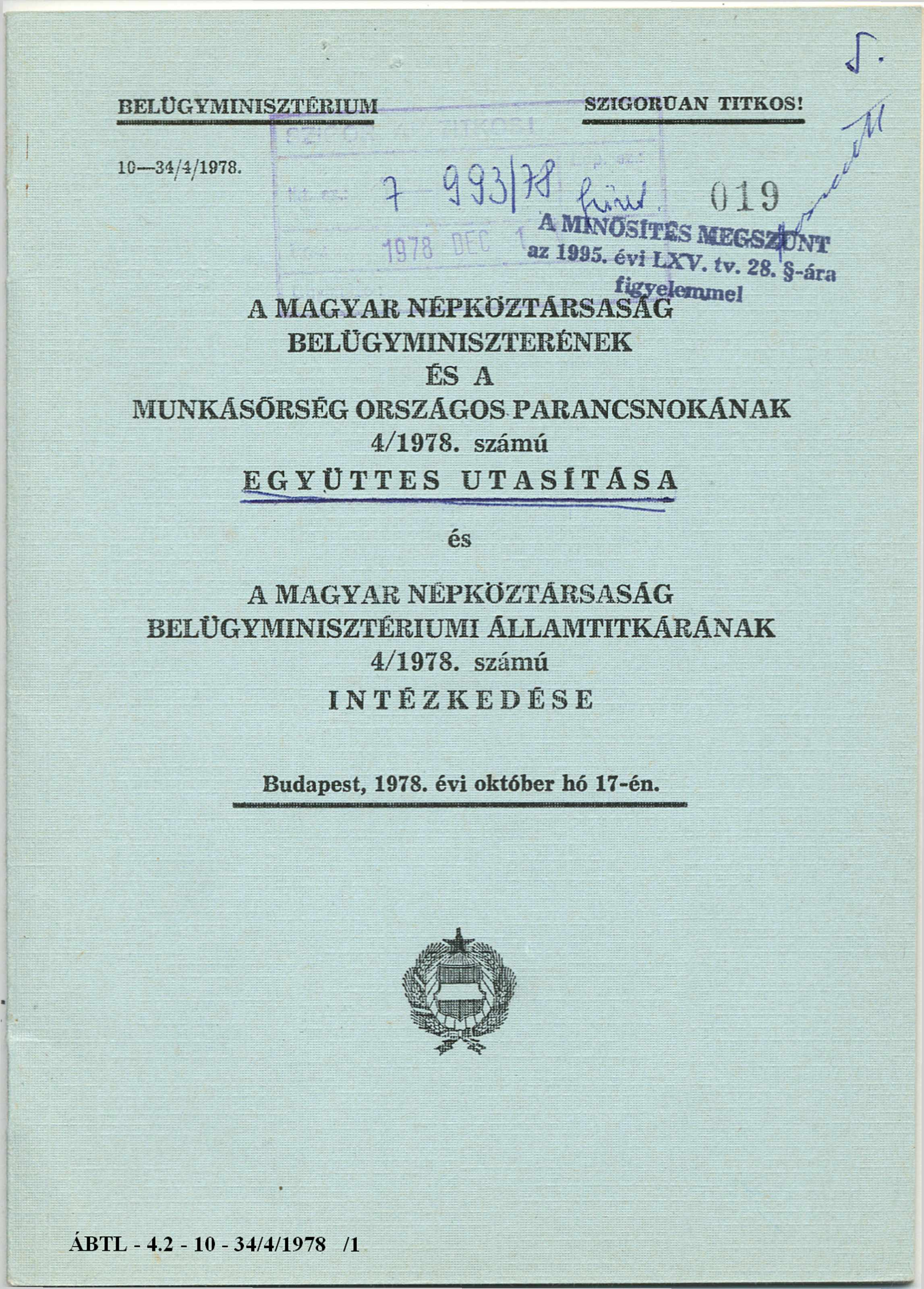 BELÜGYMINISZTÉRIUM SZIGORÚAN TITKOS! 10 34/4/1978. A MAGYAR NEPKÖZTÁRSASÁG BELÜGYMINISZTERÉNEK ÉS A MUNKÁSŐRSÉG ORSZÁGOS PARANCSNOKÁNAK 4/1978.