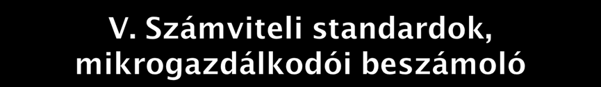 ] standardtervezet, majd kormányrendelet tervezet 2013-tól, értékhatár alatt, könyvvizsgálatra nem