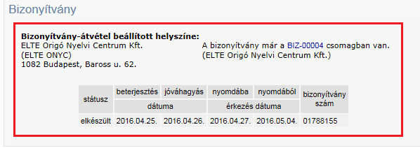 A lekérdezés hatására megjelennek a bizonyítvány adatai: Látható a bizonyítvány átvétel beállított helyszíne, ha már elkészült a bizonyítvány, akkor annak a csomagnak a száma