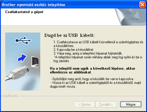 USB Winows USB-intrfész káls stlkozásnál (Winows 2000 Profssionl/XP/XP Profssionl x64 Eition/ Winows Vist /Winows 7 opráiós rnszrk stén) 3 Tlpítés lőtt 5 Az USB kál stlkozttás Győzőjön mg rról, hogy