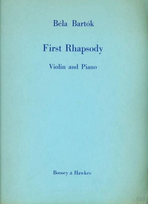 58. Bartók Béla: First Rhapsody (Folk Dances). Violin and Piano London etc., c1952, Boosey & Hawkes. VN B.& H. 17491. 23, [1]; 10, [2] p. 310 mm Paper cover. Cover yellowed, creased, missing corner.