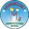 GYERMEKSZIGET MONTESSORI ÓVODA 1039 Budapest, Zipernowsky u. 2. (Megközelíthetô: H5-hévvel Békásmegyer állomásig, onnan 10 perc séta vagy a (Szentlélek tér felôl) 134-es busszal Bálint Gy. u. megállóig) Tel.