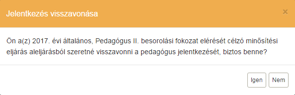 A Jelentkezés visszavonása gomb megnyomása után egy felugró ablakban tájékoztat a rendszer, hogy melyik aleljárásban készül a felhasználó a jelentkezés