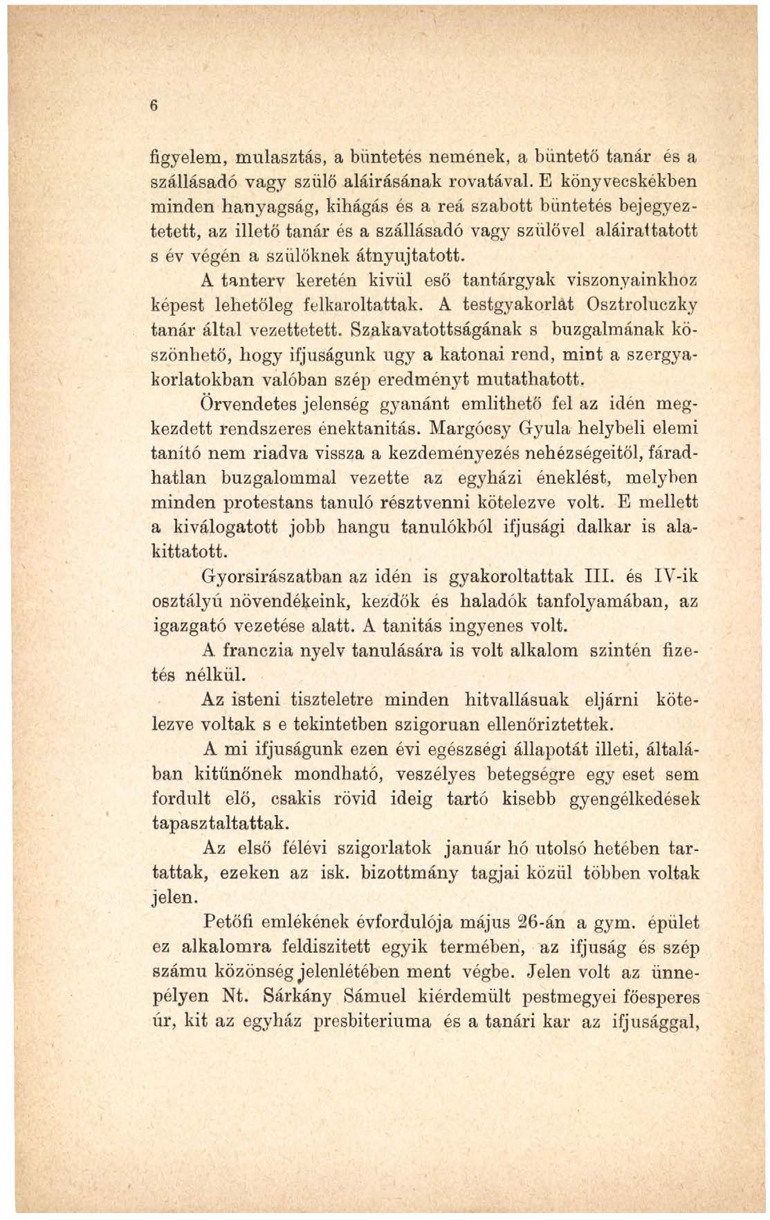 6 figyelem, mulasztás, a büntetés nemének, a büntető tanár és a szállásadó vagy szülő aláírásának rovatával.