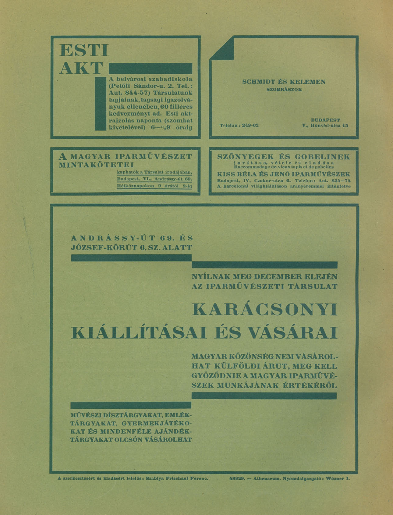 ESTI AKT I A belvárosi szabadiskola (Petőfi Sándor-u. 2. Tel.: Aut. 844-57) Társulatunk tagjainak, tagsági igazolványuk ellenében, 60 filléres kedvezményt ad.