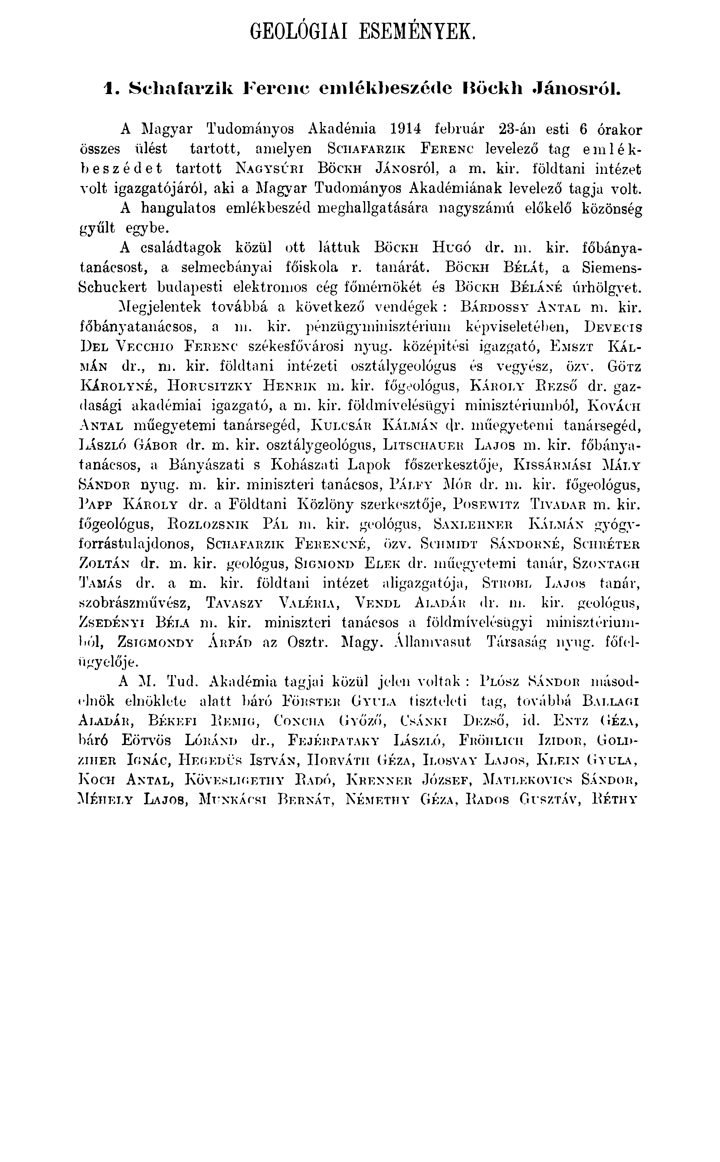 GEOLÓGIAI ESEMÉNYEK. 1. Scliafarzik Ferenc einlékbeszéde Höckh Jánosról.