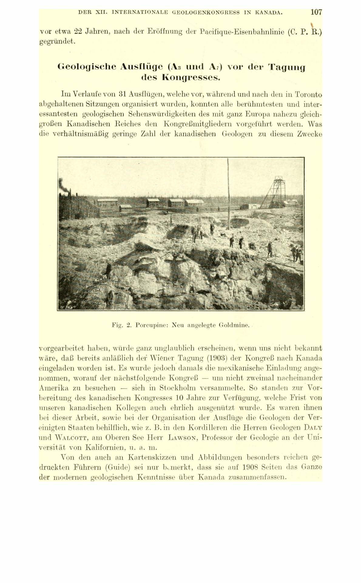 DER XII. INTERNATIONALE GEOLOGENKONGRESS IN KANADA. 107 N vor etwa 22 Jahren, nach der Eröffnung der Pacifique-Eisenbahnlinie (C. P. R.) gegründet. Geologische Ausflüge (A3 mul A?