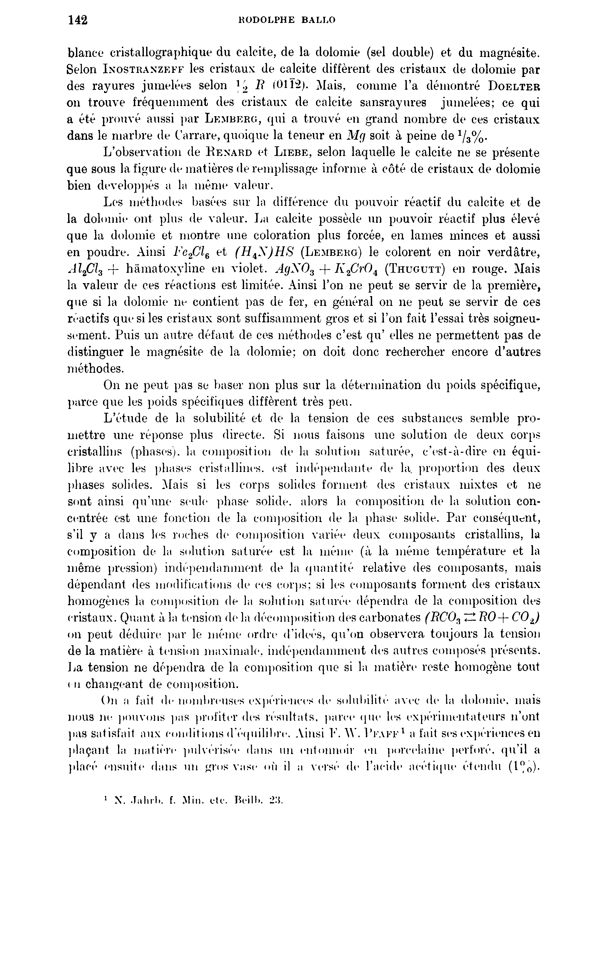 142 RODOLPHE BALLO blance cristallographique du calcite, de la dolomie (sei double) et du magnésite.