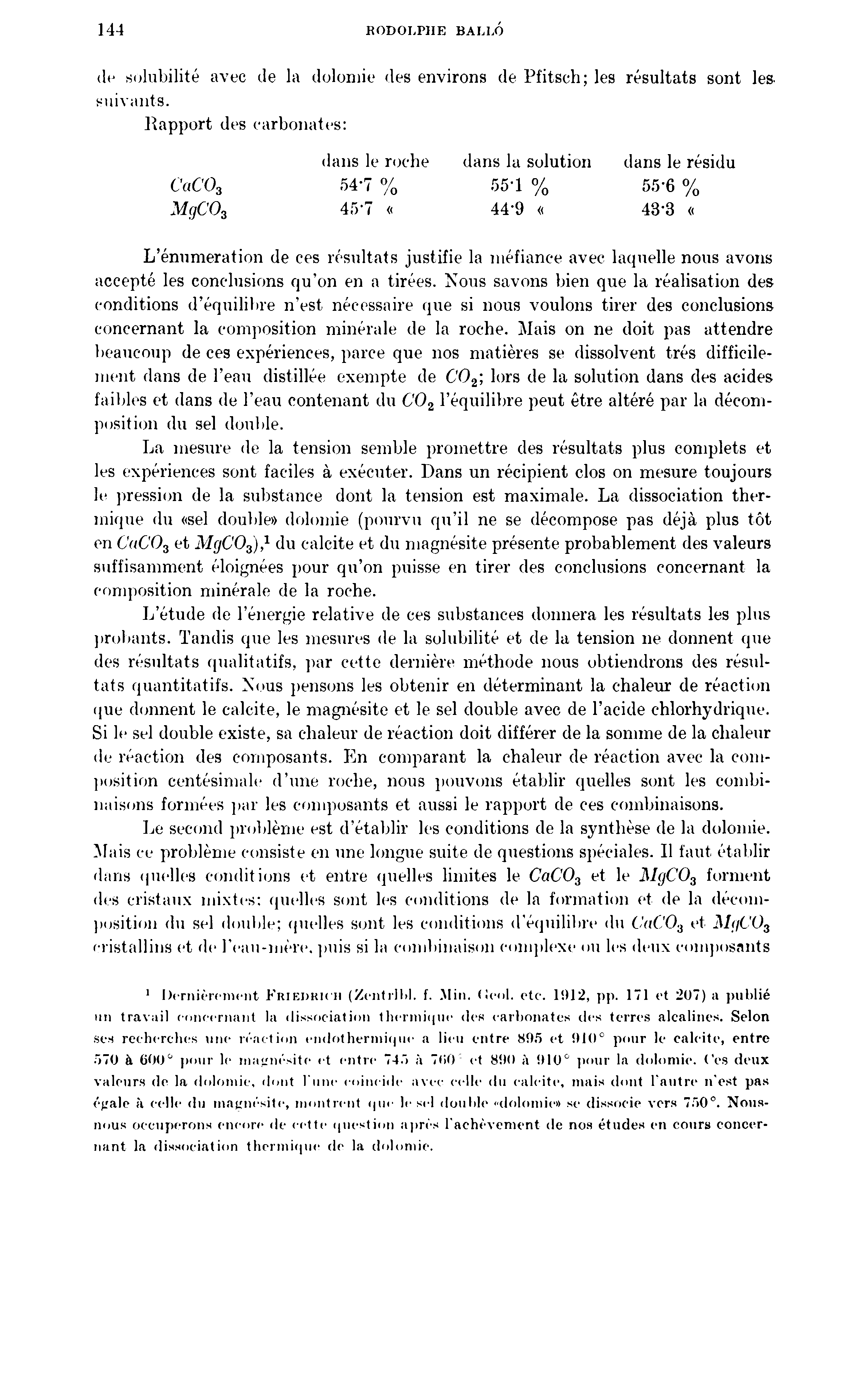 144 RODOLPIIE BALLÓ de solubilité avec de la dolomie des environs de Pfitsch; les résultats sont les. suivant-s.