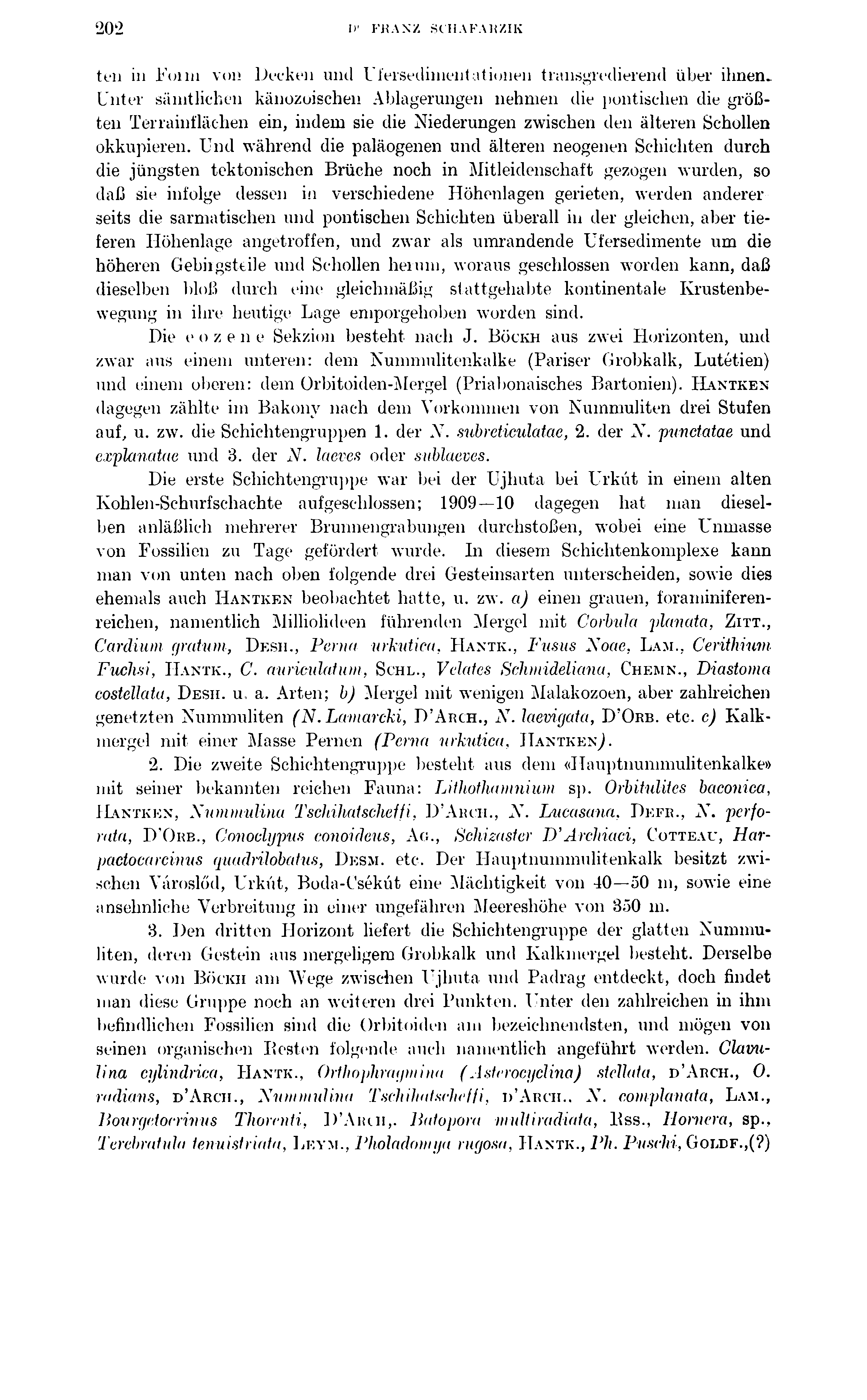 202 I)' FRANZ SCHAFARZIK ten in Imh 111 von Deeken und Ui'ersedimentationeii transgredierend über ihnen- Unter sämtlichen känozoischen Ablagerungen nehmen die politischen die größten Terrainflächen