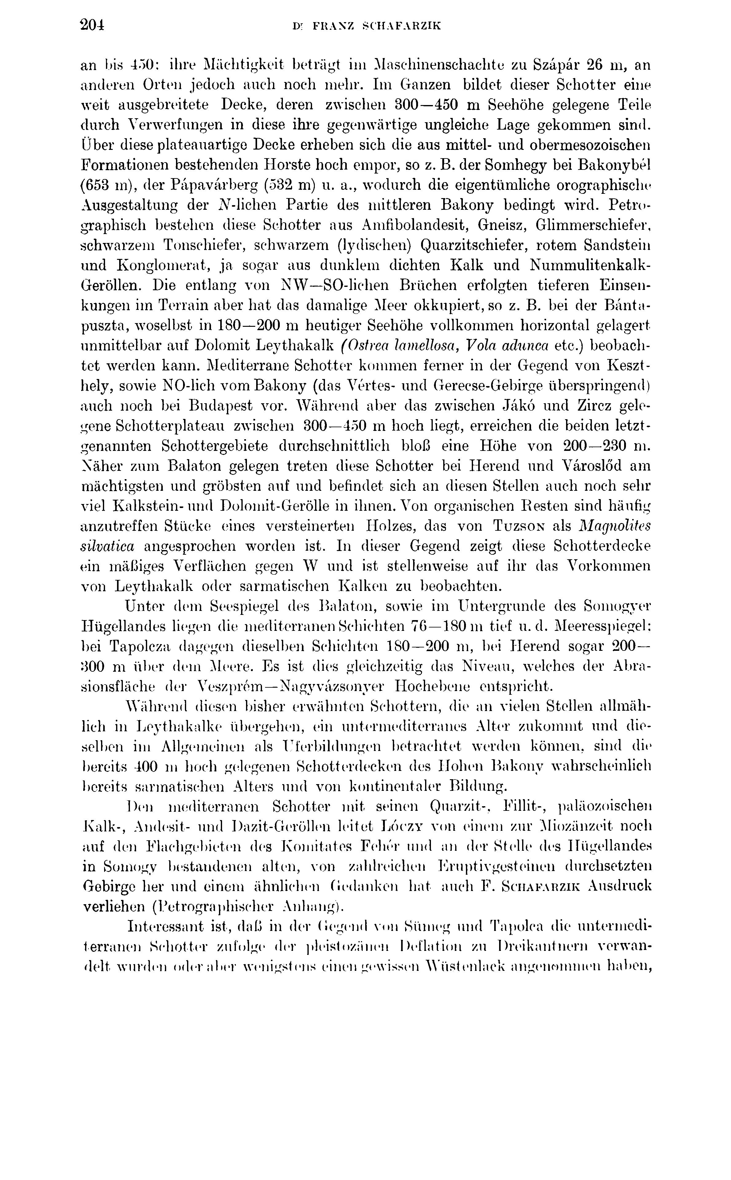 204 Di FRANZ SOHAFARZIK an bis 450: ilnv Mächtigkeit beträgt im Maschinenschachte zu Szápár 26 m, an anderen Orten jedoch auch noch mehr.