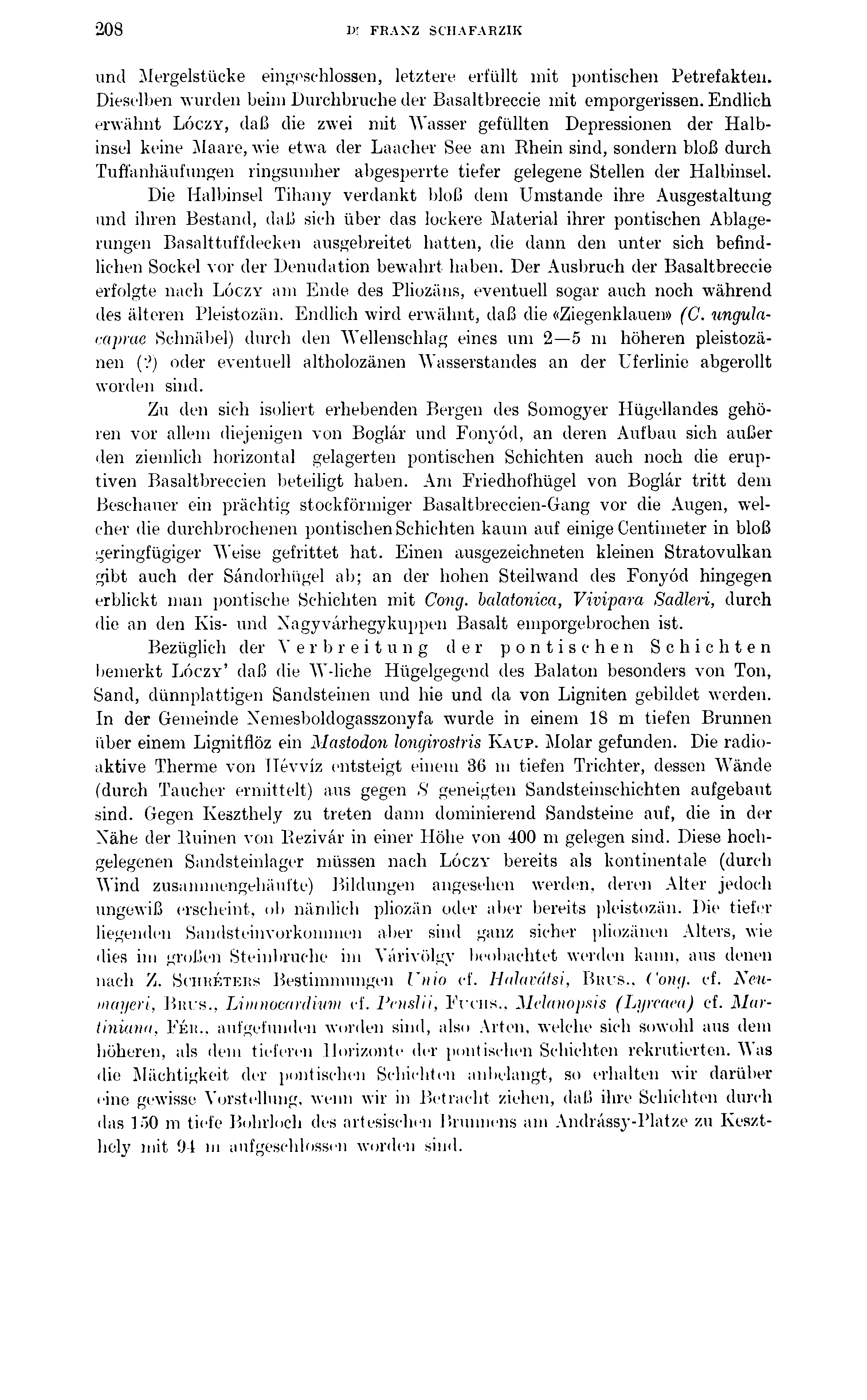 208 ])' FRANZ SCHAFARZIK und Mergelstücke eingeschlossen, letztere erfüllt mit politischen Petrefakten. Dieselben wurden beim Durchbruche der Basaltbreccie mit emporgerissen.