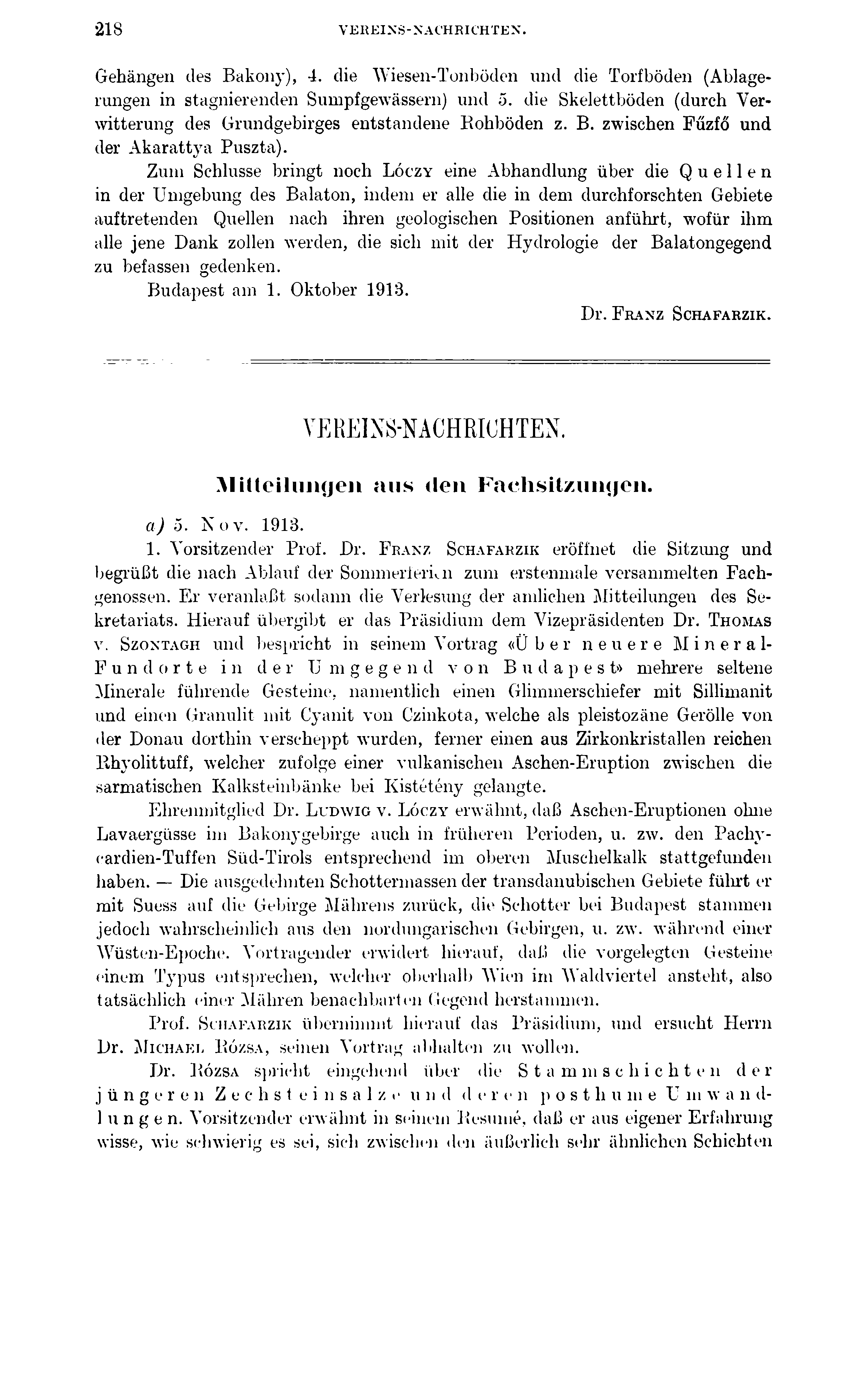 218 VEREINS-NACHRICHTEN. Gehängen des Bakony), 4. die Wiesen-Tonböden und die Torfböden (Ablagerungen in stagnierenden Sumpfgewässern) und 5.