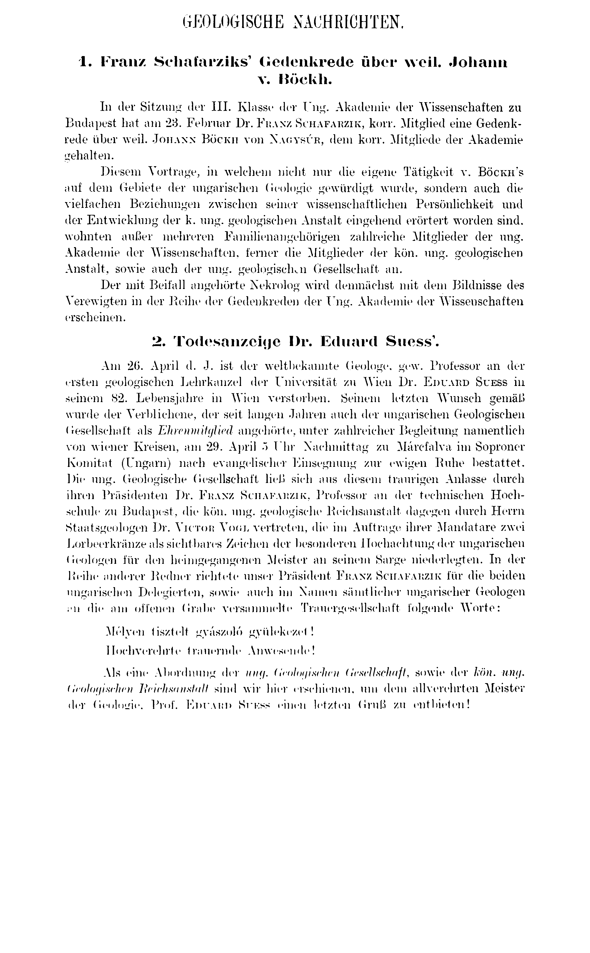 GEOLOGISCHE NACHRICHTEN. 1. Franz Schafarziks Gedenkrede über weil. Johann v. Itöckli. In der Sitzung der III. Klasse der Ung. Akademie der Wissenschaften zu Budapest hat am 23. Februar Dr.