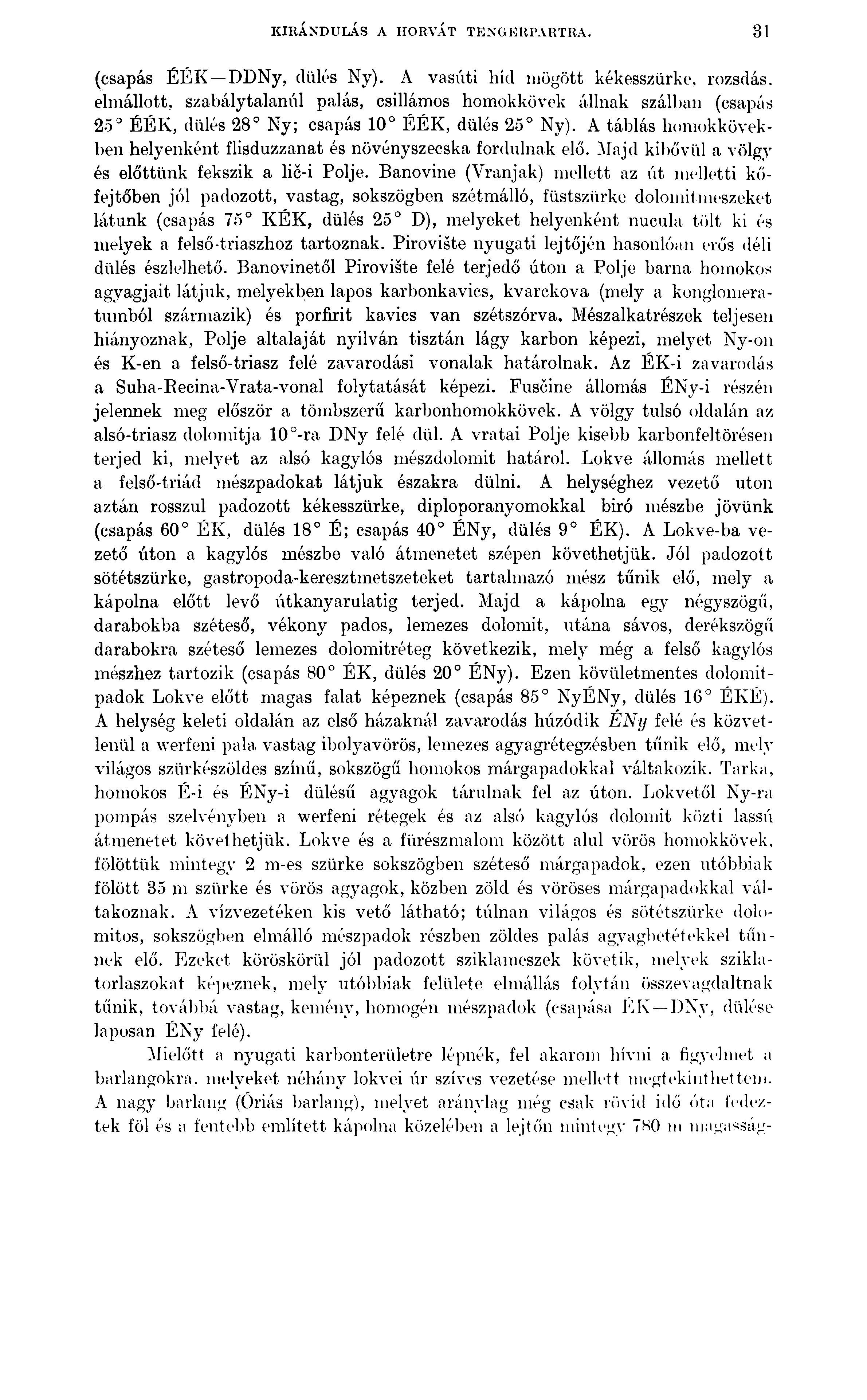 KIRÁNDULÁS A HORVÁT TENGERPARTRA. 81 (csapás É ÉK DDNy, dülés Ny).