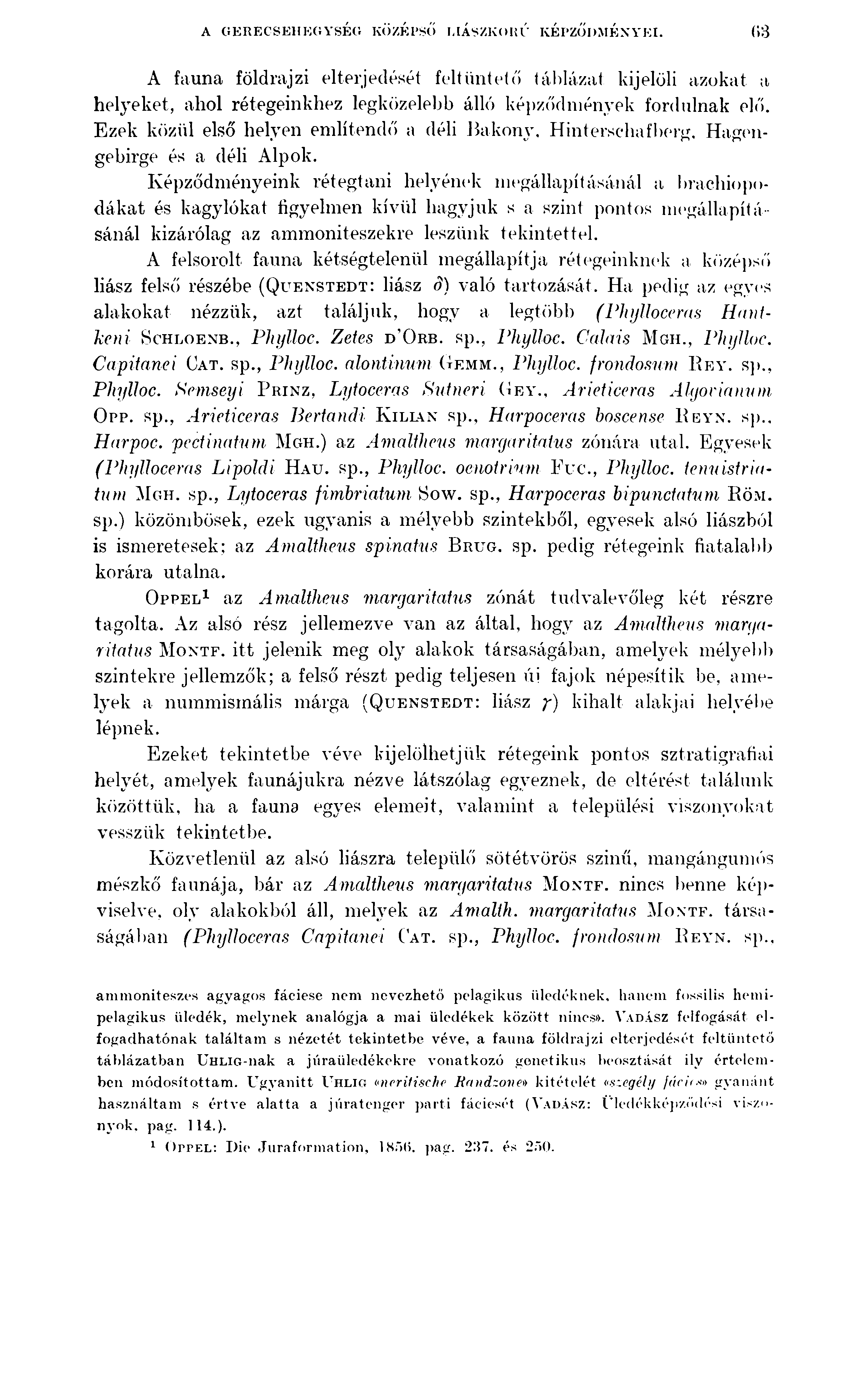 A GERECSEHKOYSÉG KÖZÉPSŐ LIÁSZKORÚ KÉPZŐDMÉNYEI. A fauna földrajzi elterjedését feltüntető táblázat kijelöli azokat a helyeket, ahol rétegeinkhez legközelebb álló képződmények fordulnak elő.