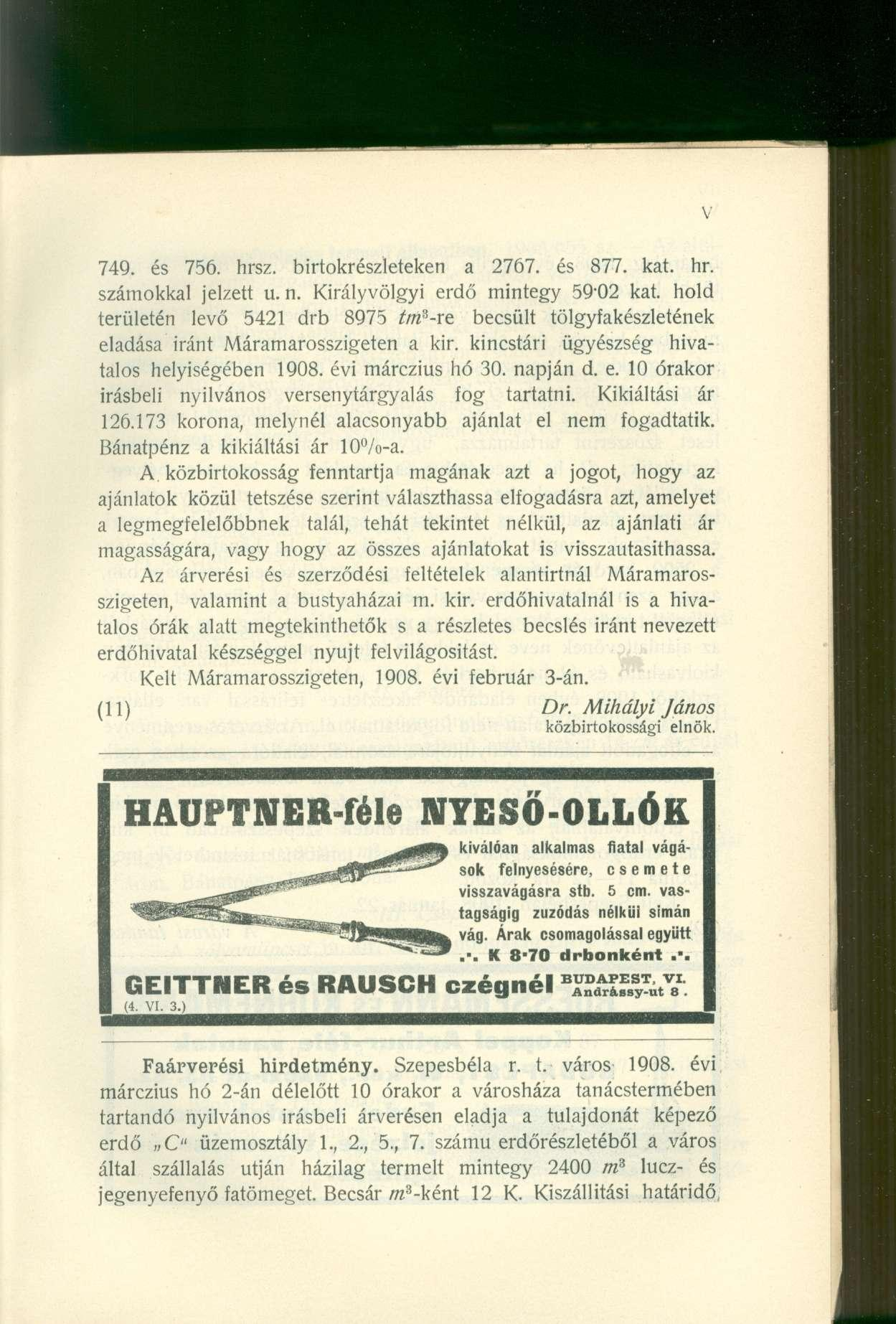 749. és 756. hrsz. birtokrészleteken a 2767. és 877. kat. hr. számokkal jelzett u. n. Királyvölgyi erdő mintegy 59-02 kat.