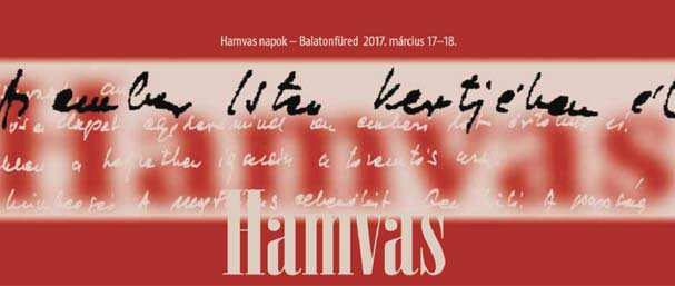 MÁRCIUS 17 18. HAMVAS NAPOK MÁRCIUS 17. PÉNTEK TAGORE SÉTÁNY 16.30 Emlékünnepség a Hamvas-hársnál Közreműködik: Balatonfüred Város Koncert Fúvószenekara Vezényel: Hégely Ákos karmester 17.