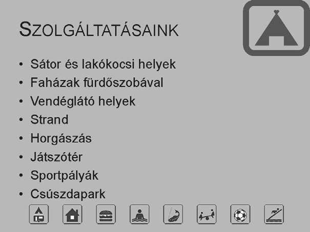 A sátor ajtaja 2,5 4 cm méret&, sárga, szegély nélküli téglalap legyen, amelyet igazítson a háromszöghöz képest függlegesen alulra és vízszintesen középre! d.