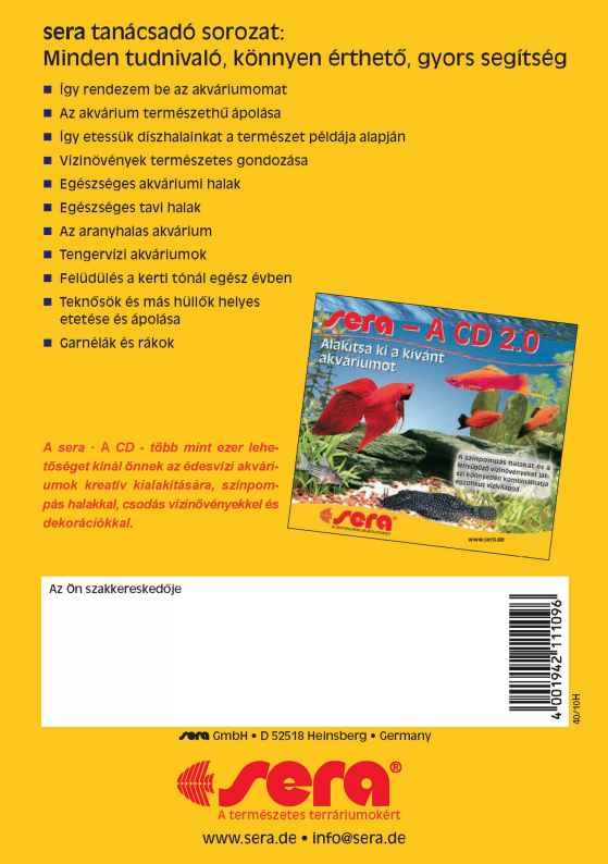sera tanácsadó sorozat: Minden tudnivaló, könnyen érthető, gyors segítség igy rendezem be az akváriumomat Az akvárium természethű ápolása igy etessük díszhalainkat a természet példája alapján