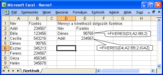 Ha diszkrét értékeket keresünk, akkor ezeket az értékeket intervallum-határolóként is megadhatjuk, és pontos egyezésre keresünk.