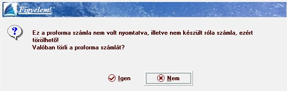 a következő képernyő jelenik meg: Igen-re kattintáskor a proforma számla