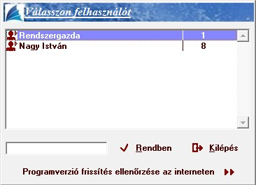 Program indítása A Karbantartás / Jogosultságok menüpontban vihet fel felhasználókat. Ennek leírását az adott menüpontnál részletesen megtalálja.