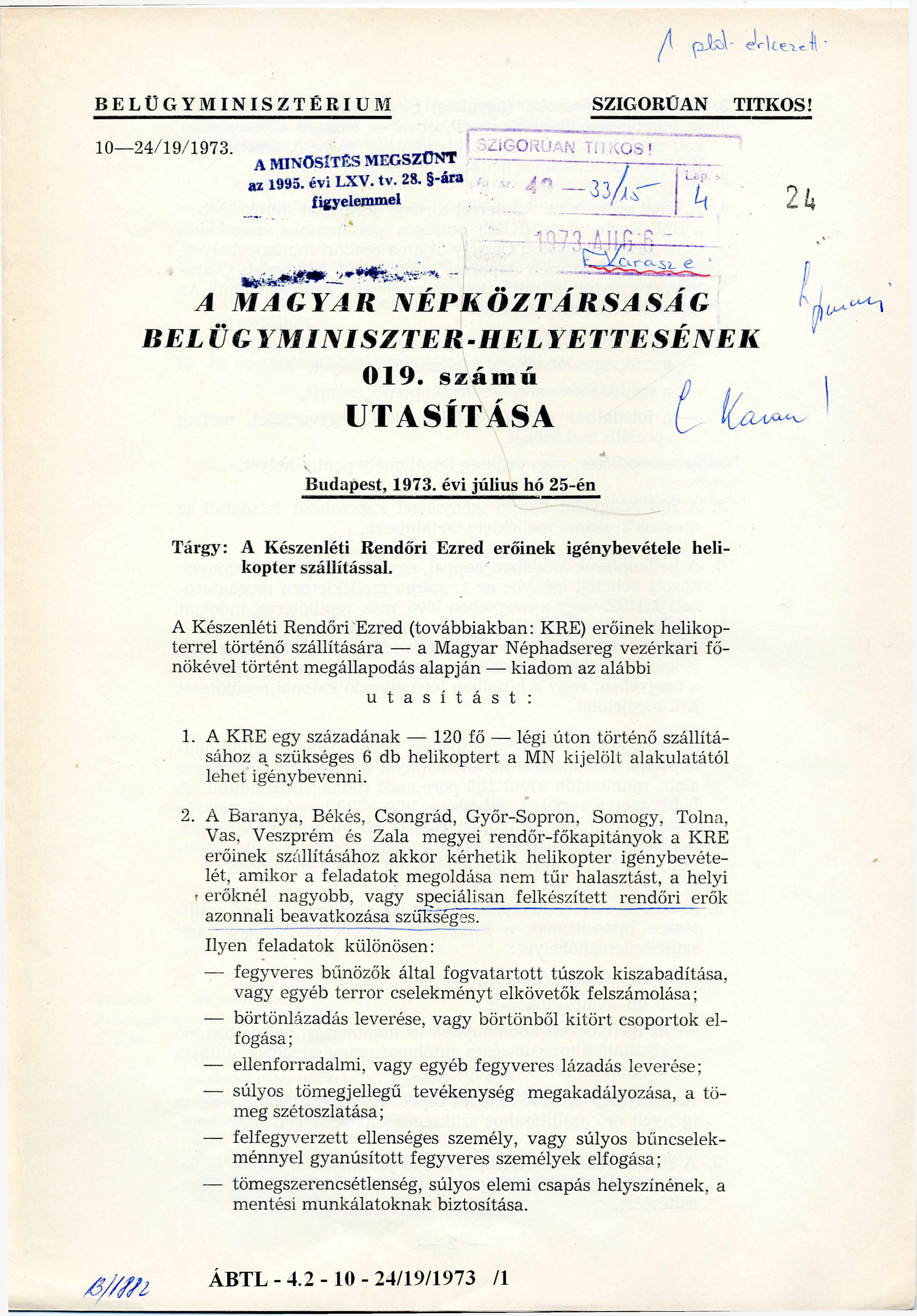 A pjb\- eweaci BELÜGYMINISZTÉRIUM SZIGORÚAN TITKOS! 10-24/19/1973. A MAGYAR NÉPKÖZTÁRSASÁG BELÜ GYMINISZTER-HELYETTESÉNEK 019. számú UTASÍTÁSA i V - Budapest, 1973.