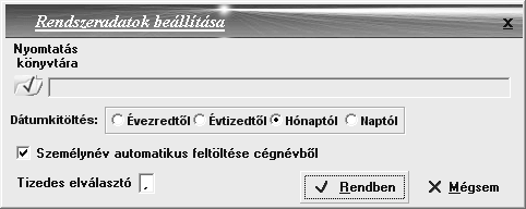 Rendszeradatok beállítása A felhasználó a programrendszer működtetését e menüpont alatt befolyásolhatja.