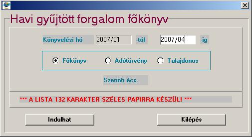 1.B.6.2.2. Havi gyűjtött forgalom főkönyv Könyvelési hó: (év/hó) adjuk meg, hogy melyik hónapo(ka)t szeretnénk kilistázni.