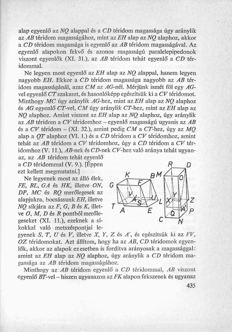 alap egyenlő az NQ alappal és a CD téridom magassága úgy aránylik az AB téridom magasságához, mint az EH alap az NQ alaphoz, akkor a CD téridom magassága is egyenlő az AB téridom magasságával.