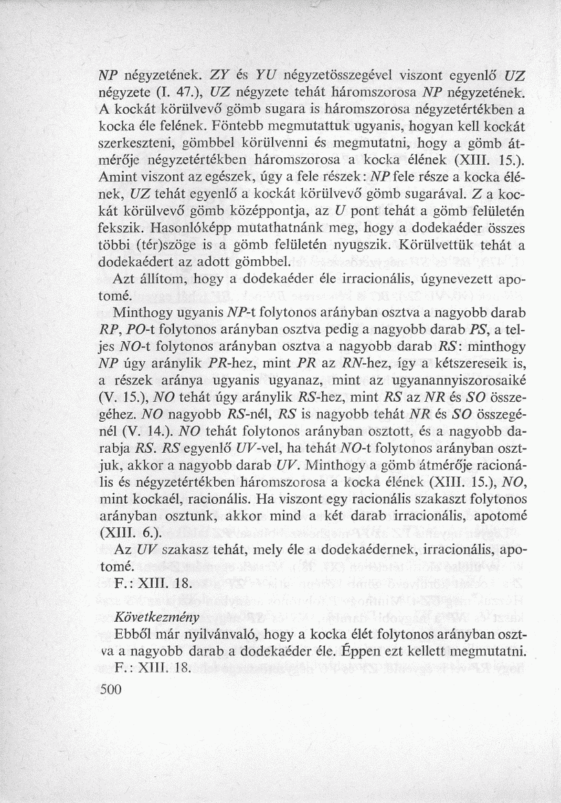 NP négyzetének. ZY és YU négyzetösszegével viszont egyenlő UZ négyzete (I. 47.), UZ négyzete tehát háromszorosa NP négyzetének.